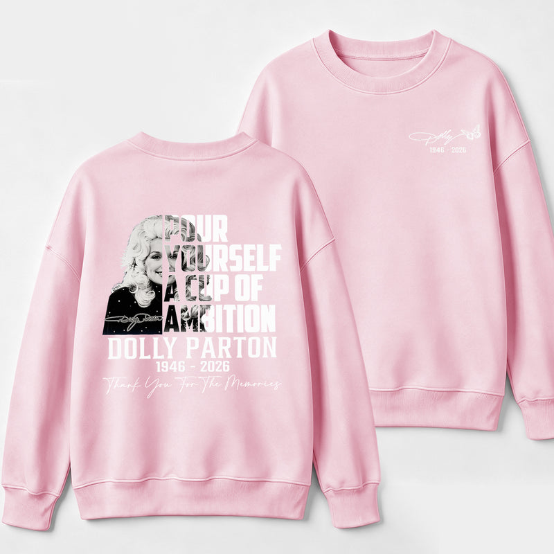 Dolly Parton Pour Yourself A Cup Of Ambition Sweatshirt