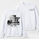 Dolly Parton Pour Yourself A Cup Of Ambition Sweatshirt