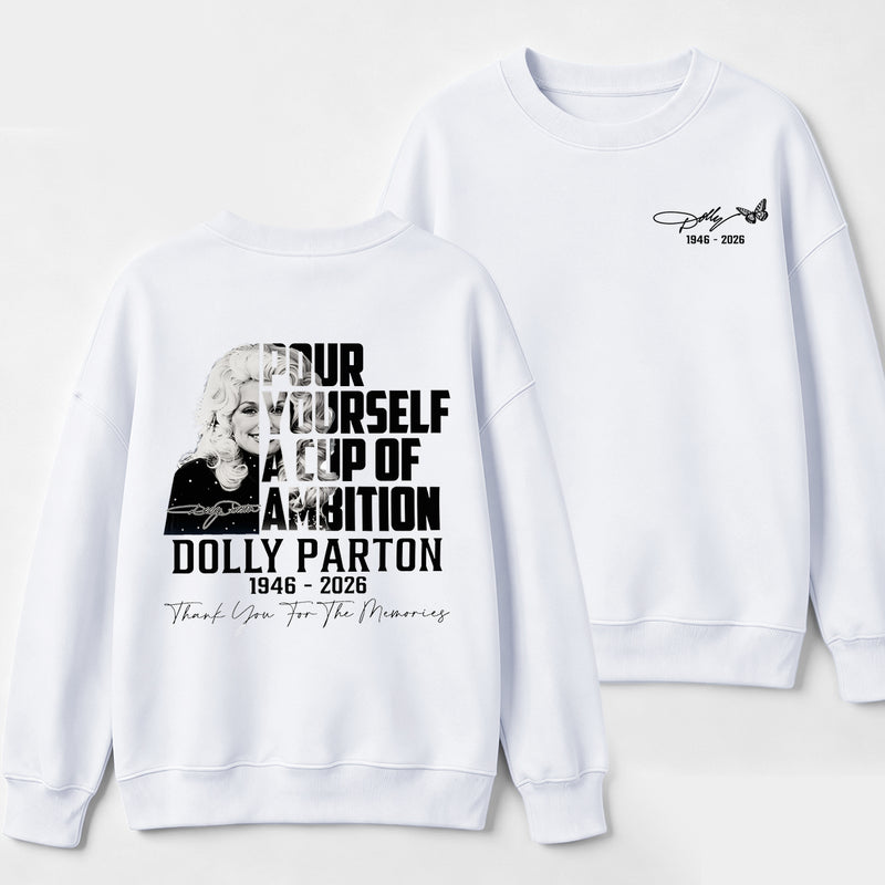 Dolly Parton Pour Yourself A Cup Of Ambition Sweatshirt