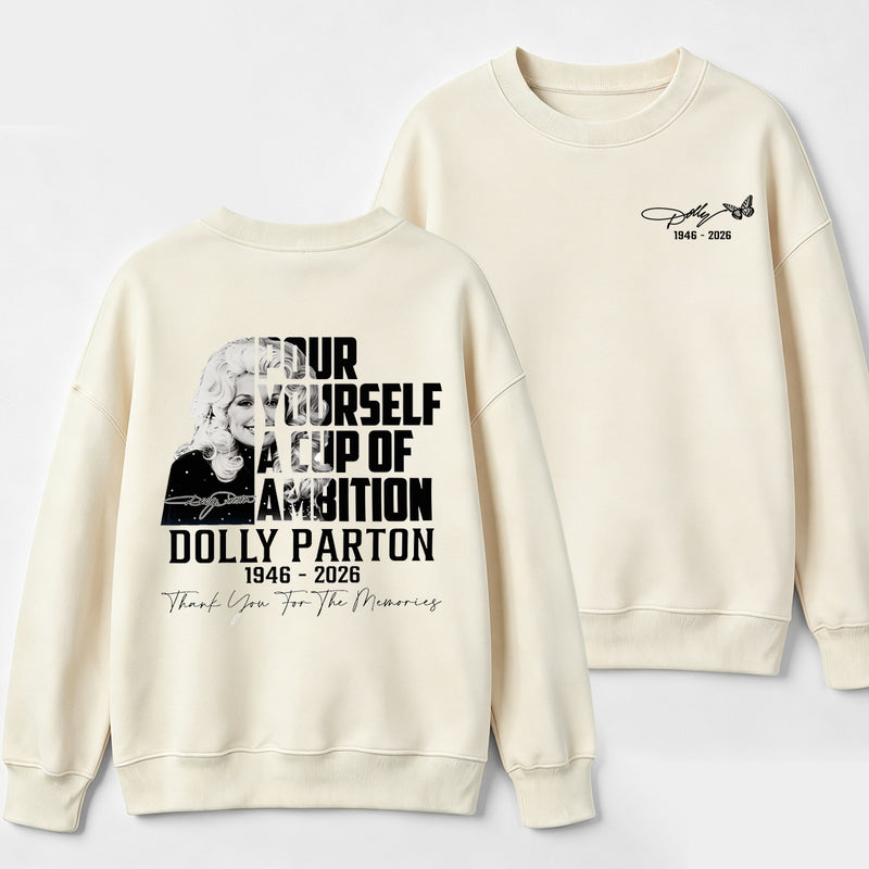 Dolly Parton Pour Yourself A Cup Of Ambition Sweatshirt