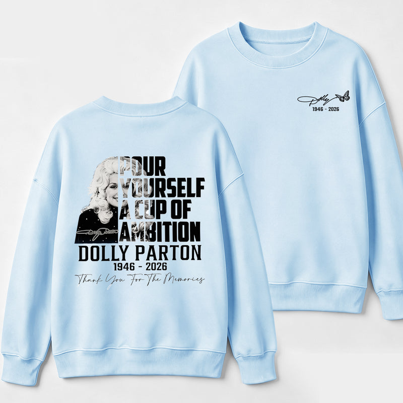 Dolly Parton Pour Yourself A Cup Of Ambition Sweatshirt