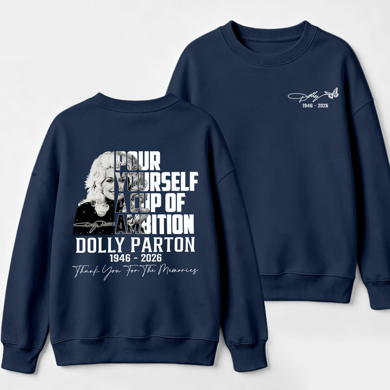 Dolly Parton Pour Yourself A Cup Of Ambition Sweatshirt