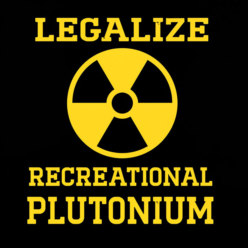 Legalize Recreational Plutonium Cotton Unisex T-Shirt