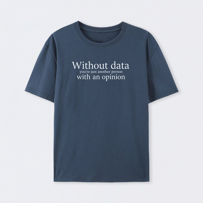 Navy Without Data You're Just Another Person T-Shirt