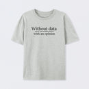 Grey Without Data You're Just Another Person T-Shirt