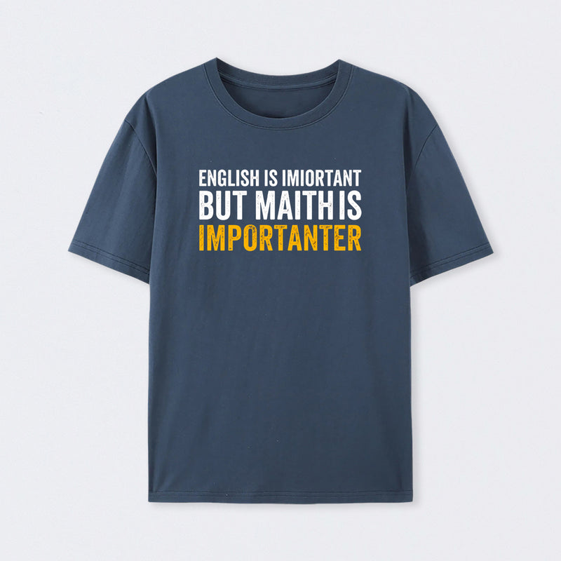 Navy English is important but Math is importanter T-Shirt