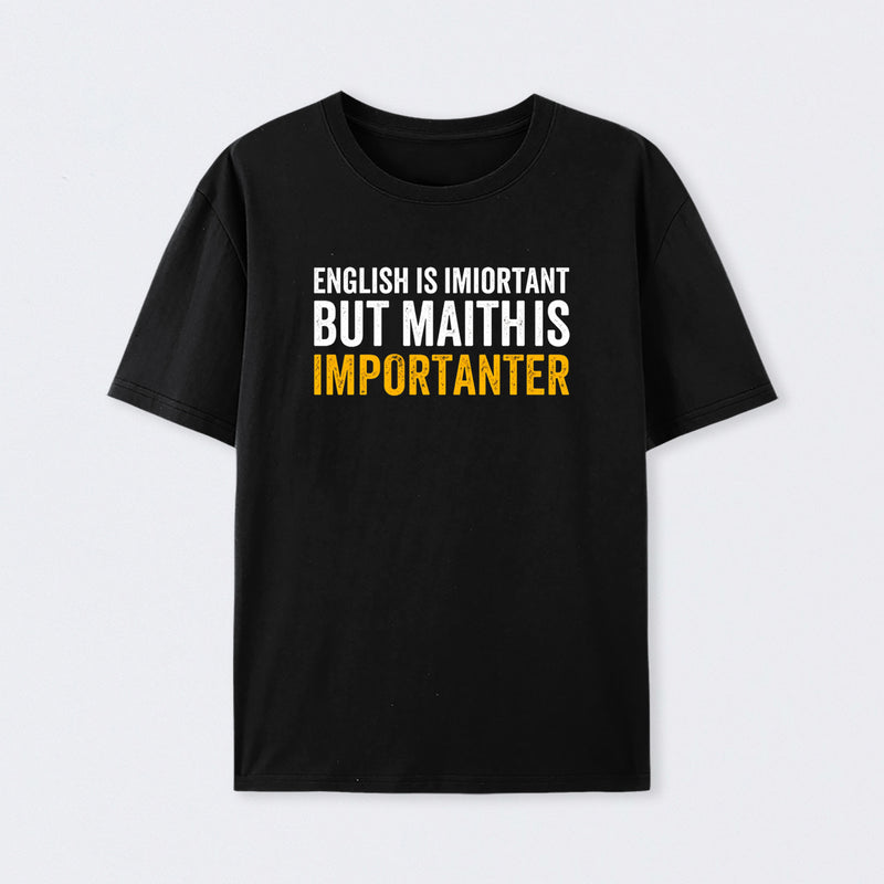Black English is important but Math is importanter T-Shirt