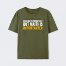 Army Green English is important but Math is importanter T-Shirt