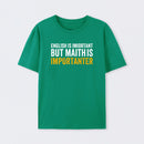Green English is important but Math is importanter T-Shirt