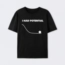 Black I Had Potential Science T-Shirt