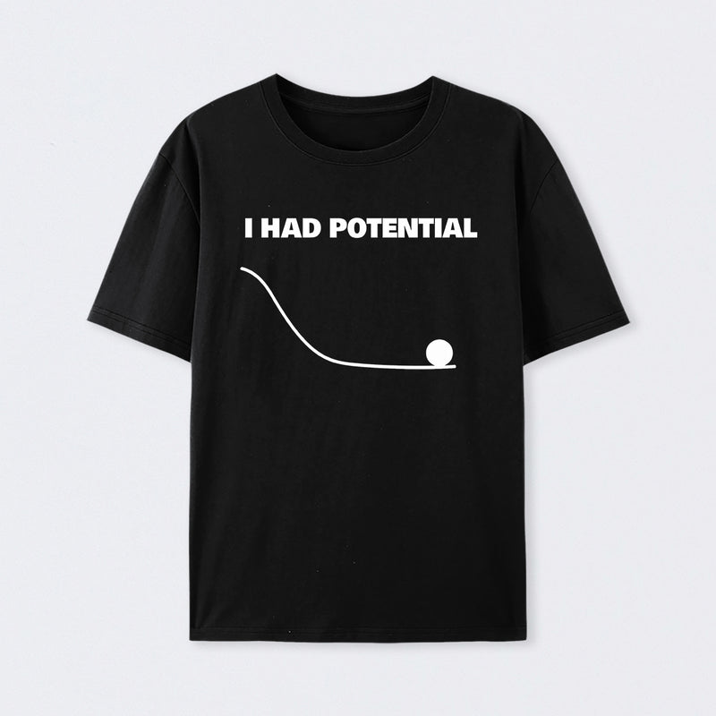 Black I Had Potential Science T-Shirt