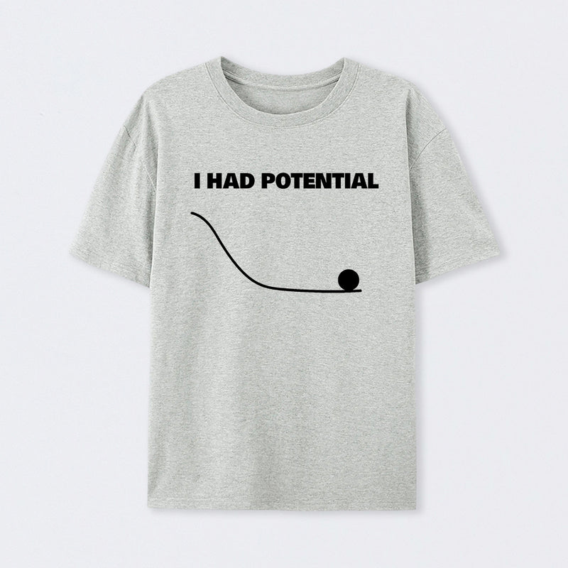Grey I Had Potential Science T-Shirt