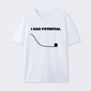 White I Had Potential Science T-Shirt