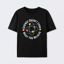 Black Science doesn't care what you believe Science T-Shirt