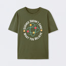 Army Green Science doesn't care what you believe Science T-Shirt