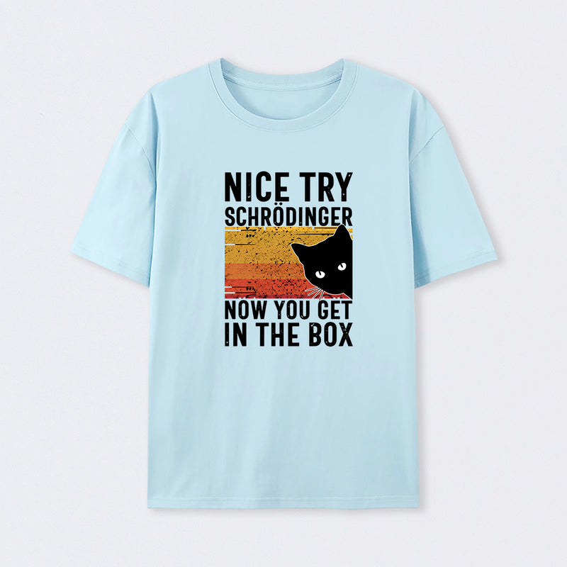Light Blue You Get Schr?dinger's cat In The Box T-Shirt