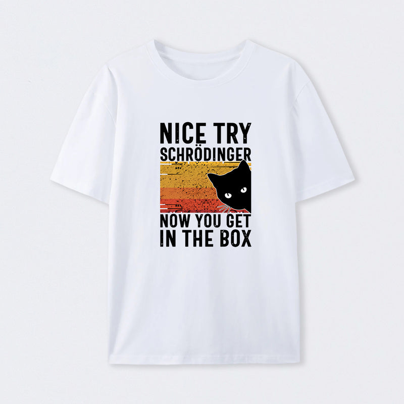 White You Get Schr?dinger's cat In The Box T-Shirt