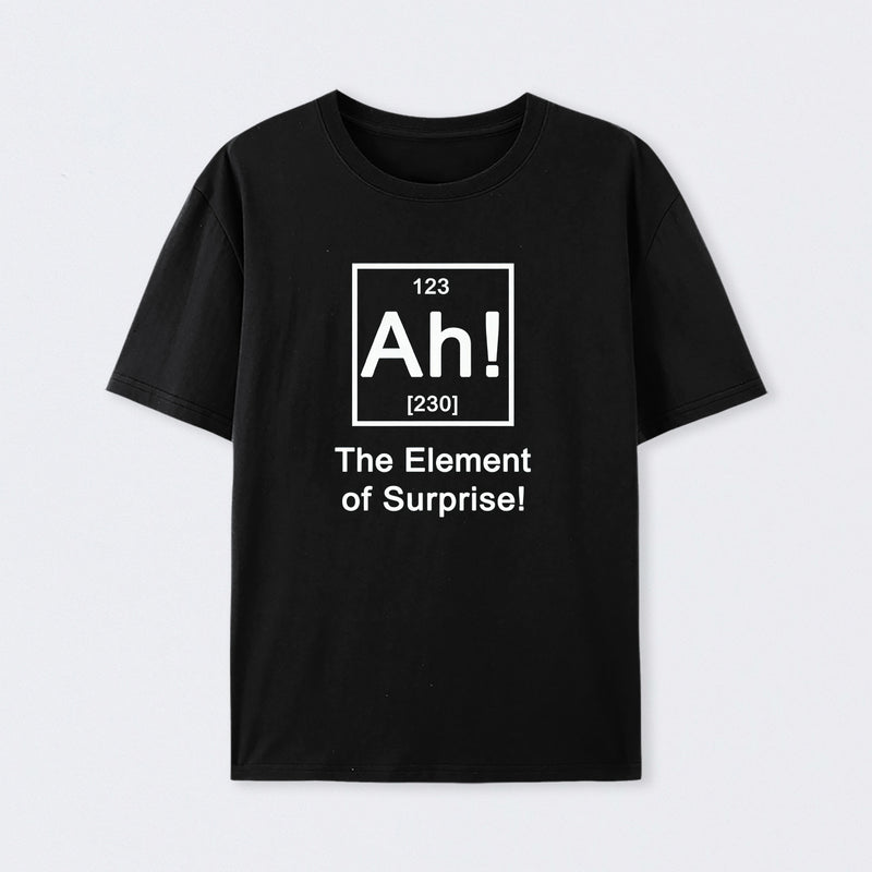 Black Ah! The element of surprise T-Shirt