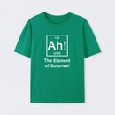 Green Ah! The element of surprise T-Shirt