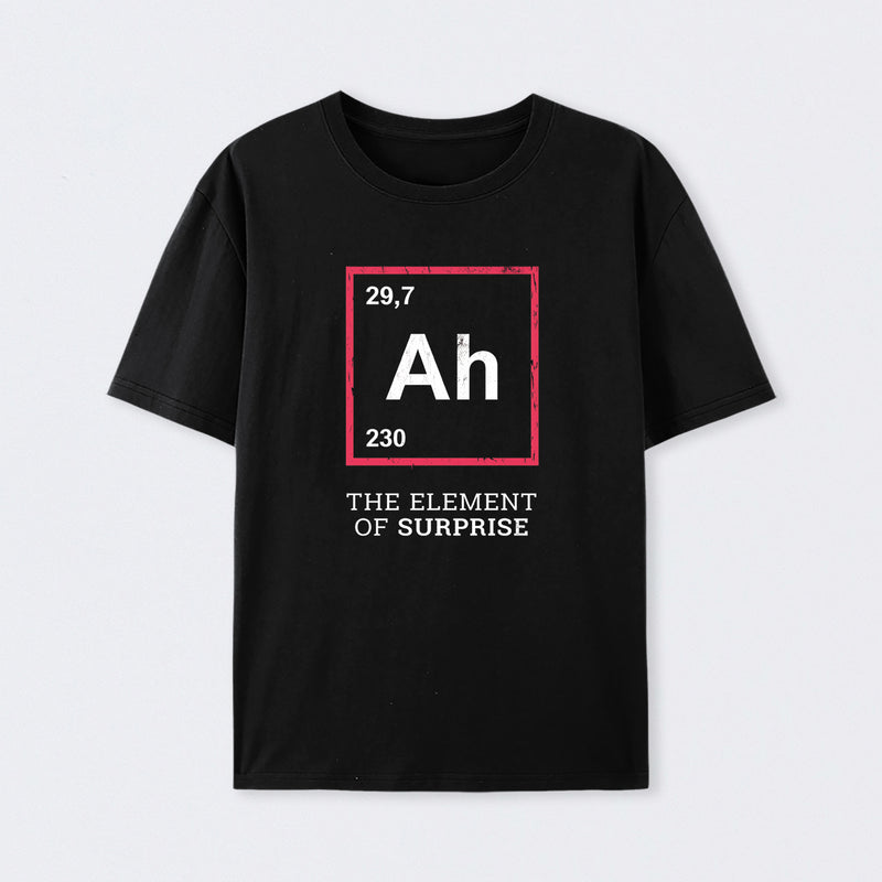 Black Ah! The Element Of Surprise T-Shirt