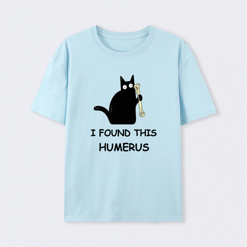 Light Blue I Found This Humerus T-Shirt