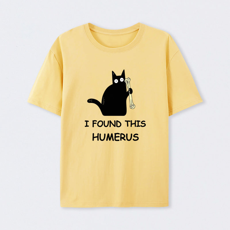 Yellow I Found This Humerus T-Shirt