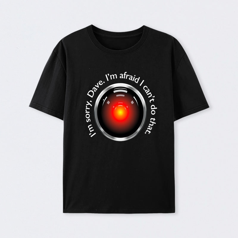HAL "Sorry, Dave" Quote Cotton Unisex T-Shirt