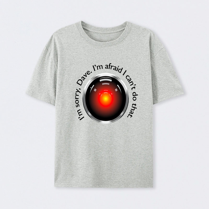 HAL "Sorry, Dave" Quote T-Shirt
