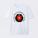 HAL "Sorry, Dave" Quote T-Shirt