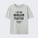 I am The Dungeon Master T-Shirt