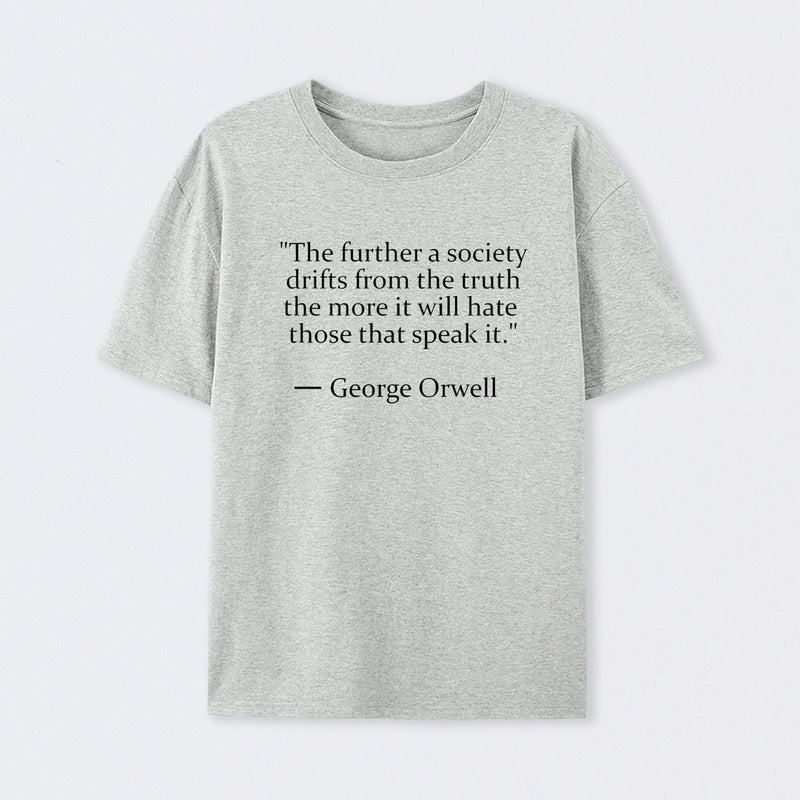 Truth Quote by George Orwell T-Shirt