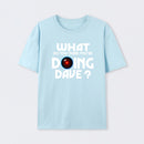 What Do You Think You're Doing Dave? T-Shirt
