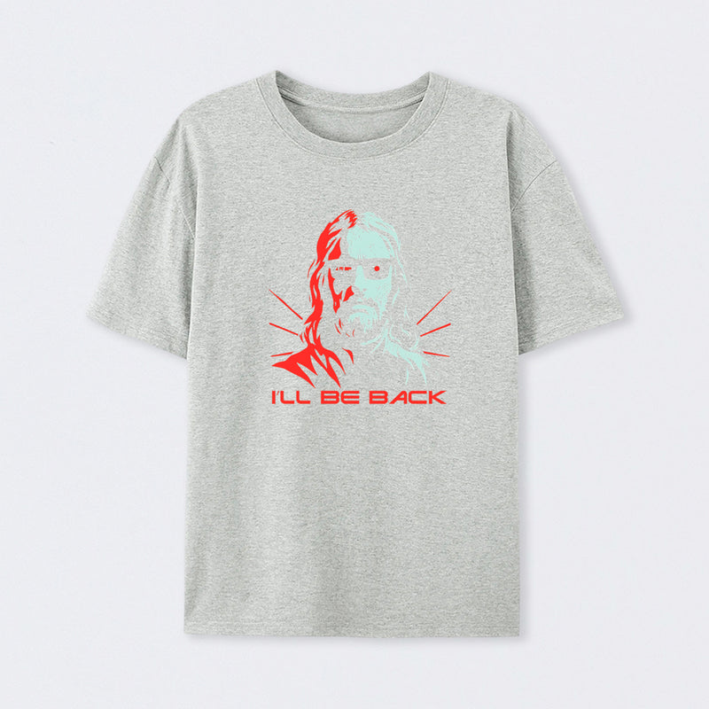 Jesus Terminator I'll Be Back T-Shirt