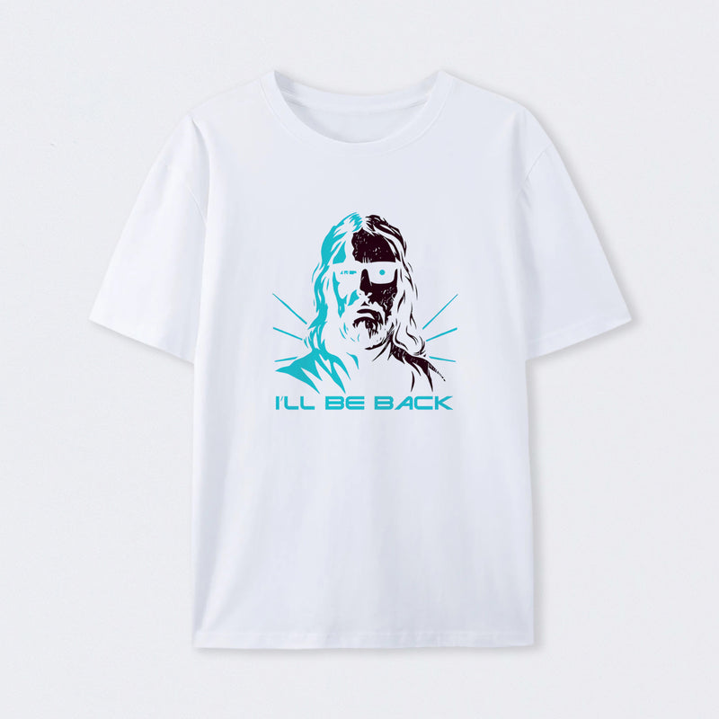 Jesus Terminator I'll Be Back T-Shirt