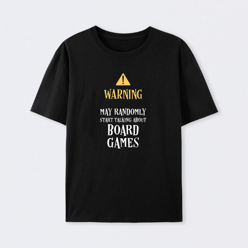 Warning May Randomly Talk About Board Games T-Shirt
