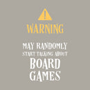 Warning May Randomly Talk About Board Games T-Shirt