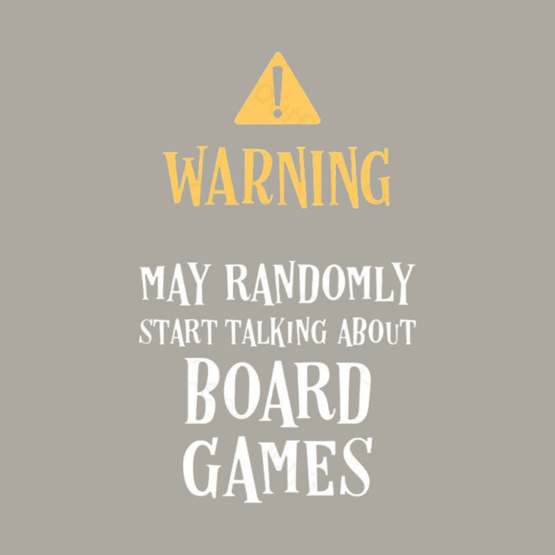 Warning May Randomly Talk About Board Games T-Shirt