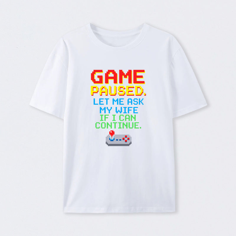 Game Paused Let Me Ask My Wife Retro T-Shirt