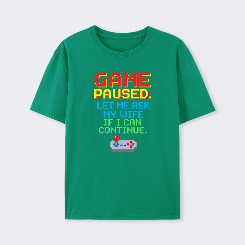 Game Paused Let Me Ask My Wife Retro T-Shirt