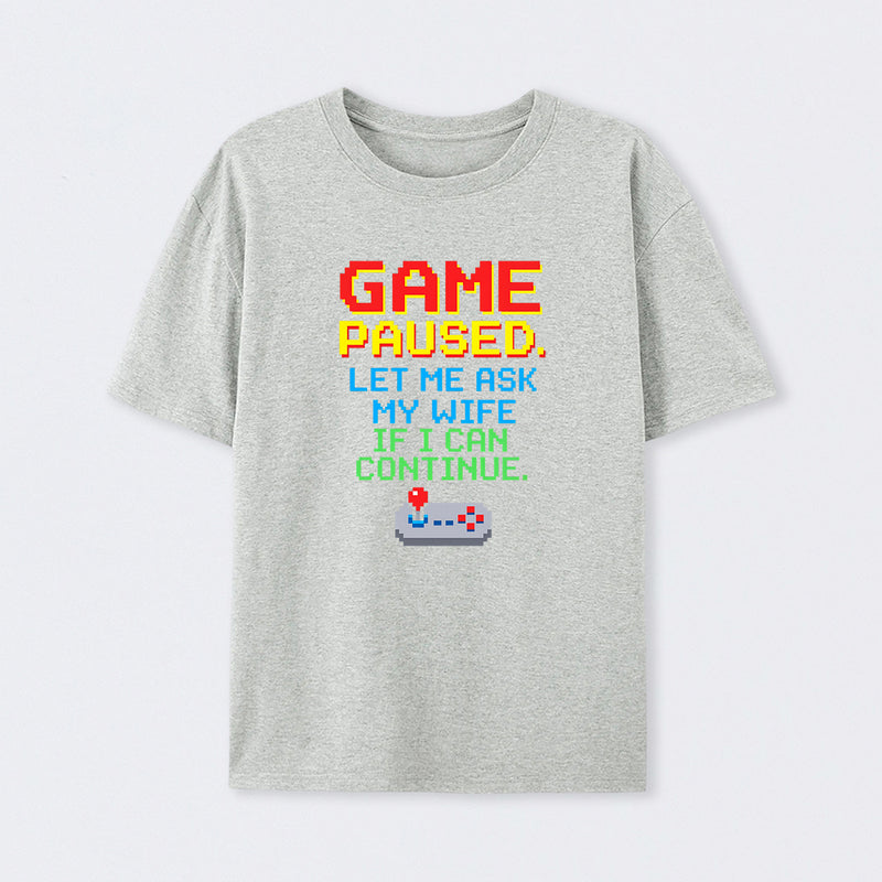 Game Paused Let Me Ask My Wife Retro T-Shirt