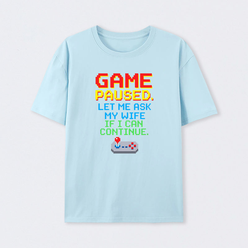 Game Paused Let Me Ask My Wife Retro T-Shirt