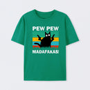 Pew Pew Madafakas T-Shirt