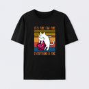 Cat It's Fine I'm Fine Everything's Fine T-Shirt