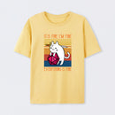 Cat It's Fine I'm Fine Everything's Fine T-Shirt