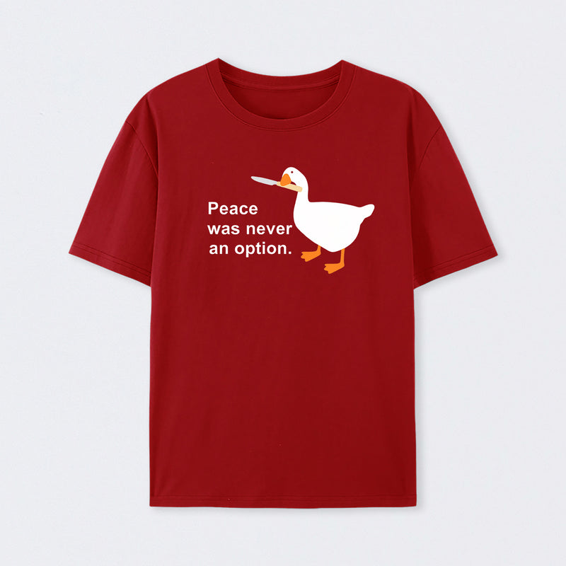 Peace Was Never An Option Goose T-Shirt