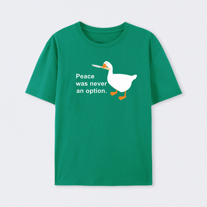 Peace Was Never An Option Goose T-Shirt