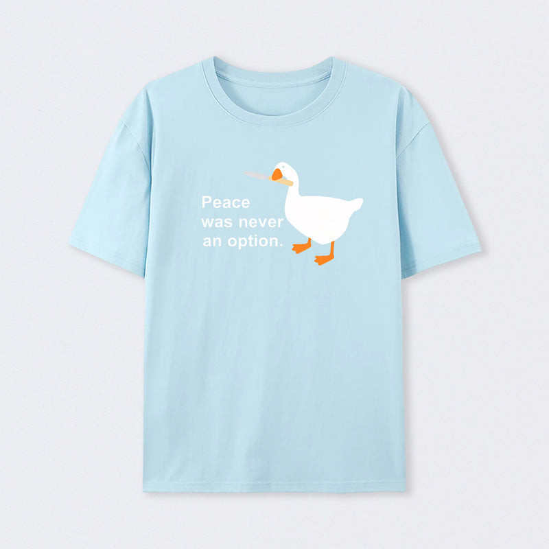 Peace Was Never An Option Goose T-Shirt