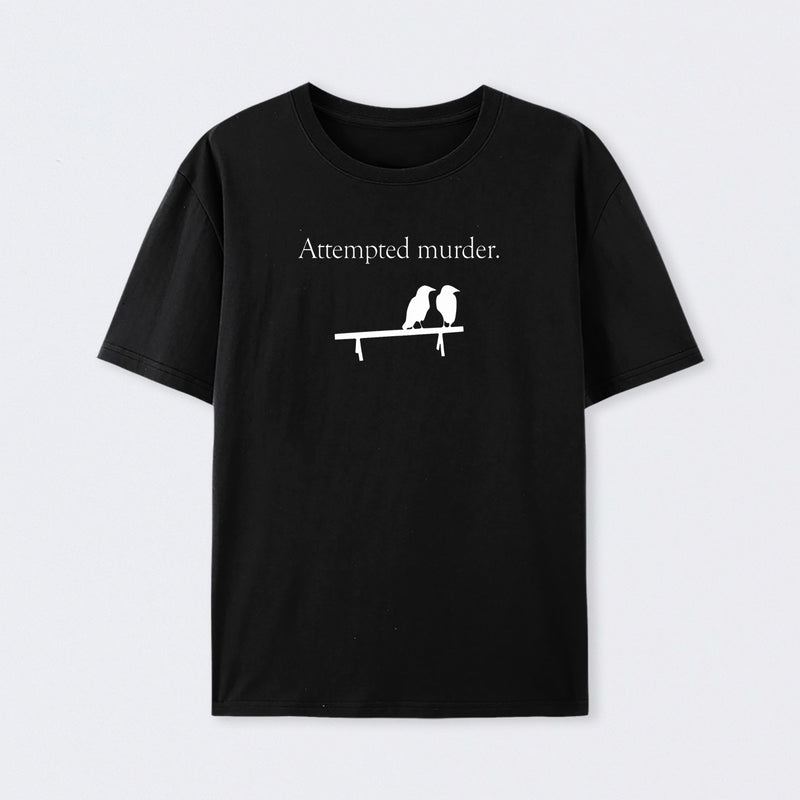 Attempted Murder T-Shirt