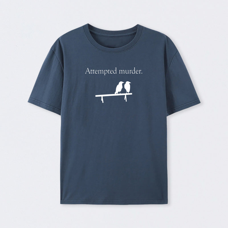 Attempted Murder T-Shirt