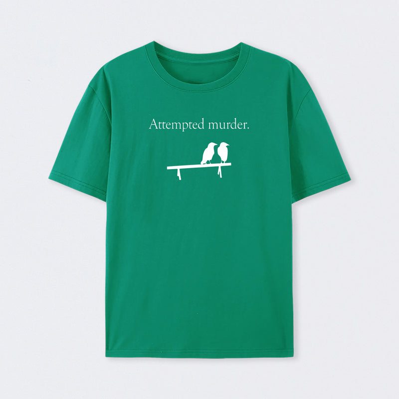 Attempted Murder T-Shirt
